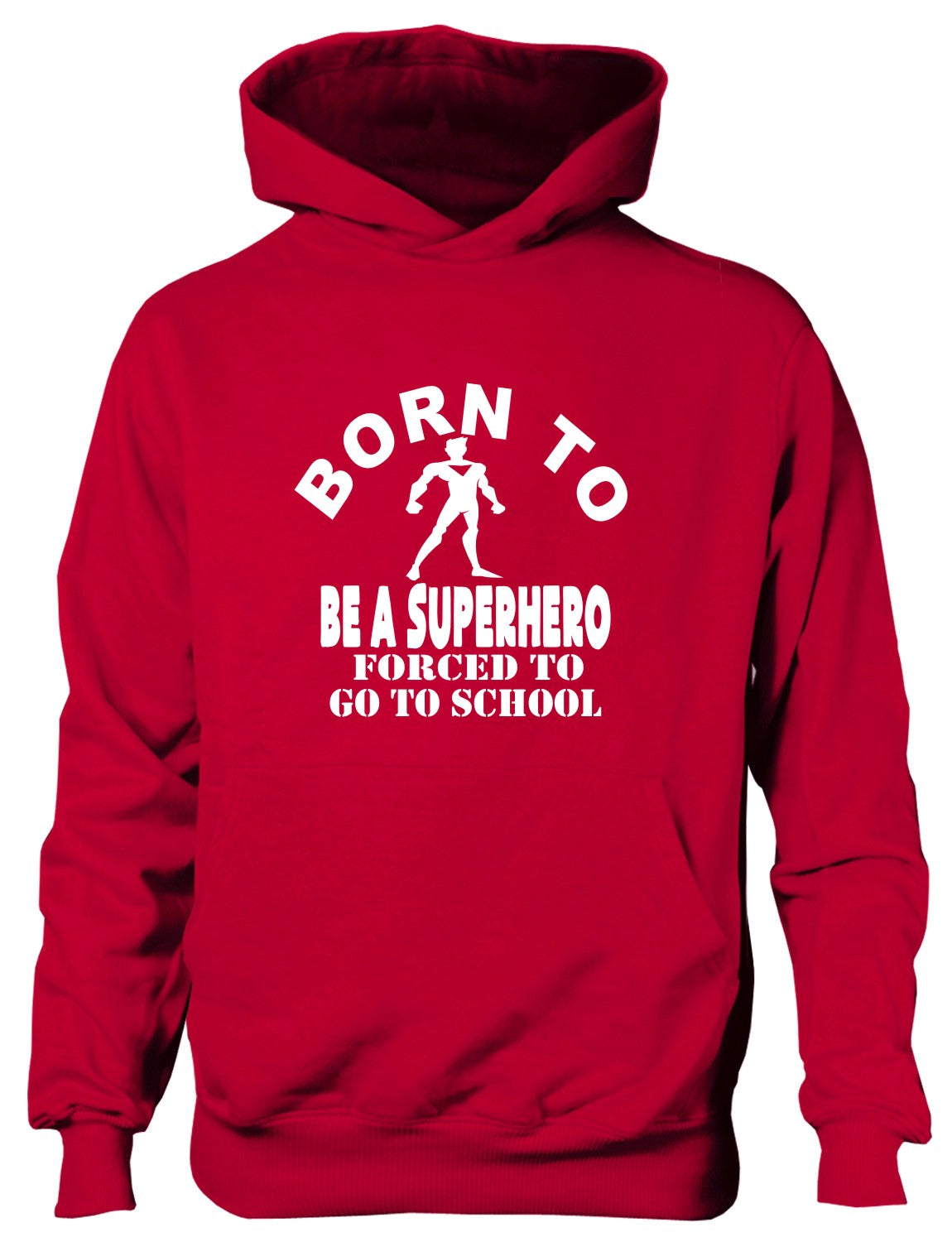 Born to Be A Superhero Forced to Go To School Kids Hoodie