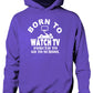 Born to Be Watch TV Television Forced to Go To School Kids Hoodie