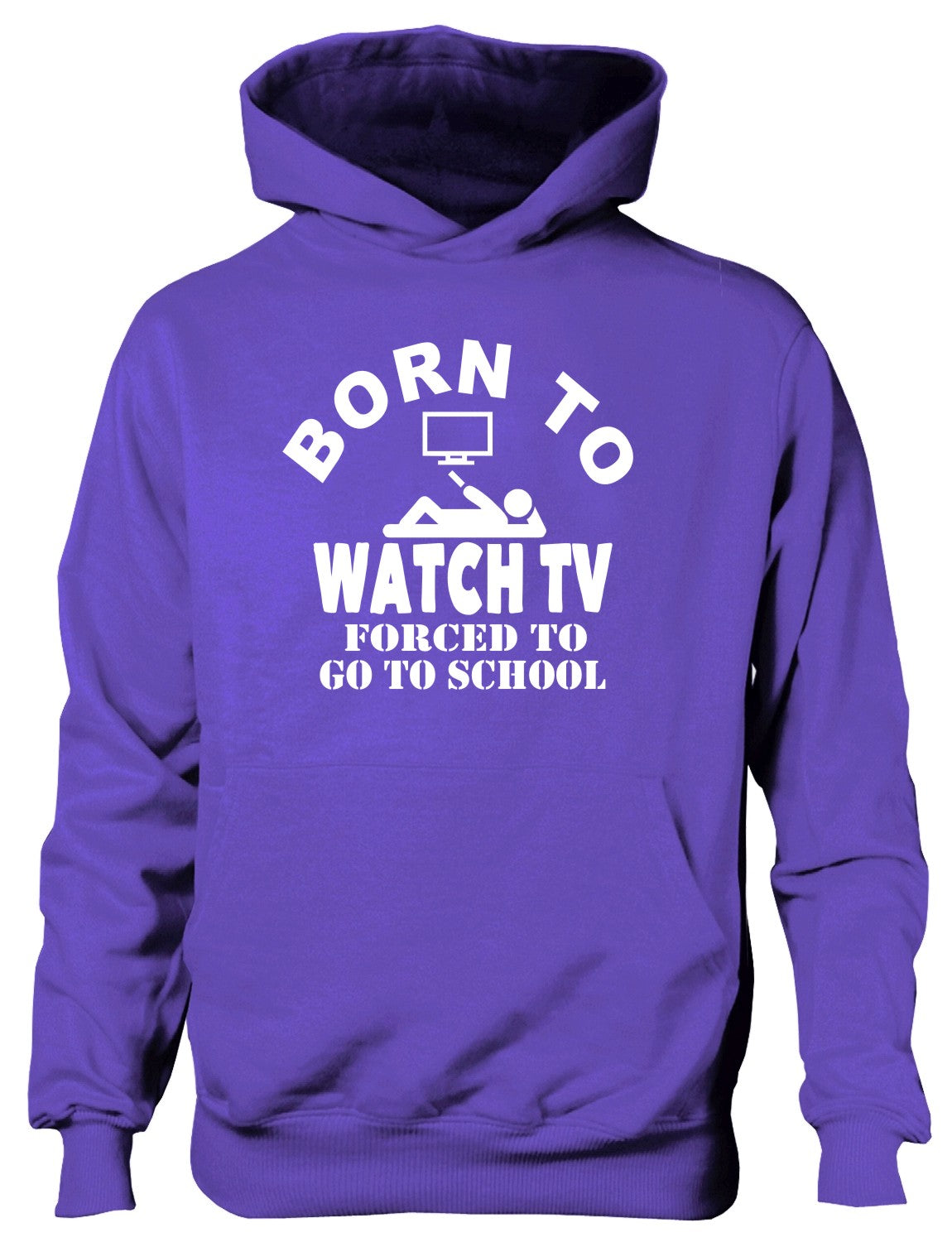 Born to Be Watch TV Television Forced to Go To School Kids Hoodie