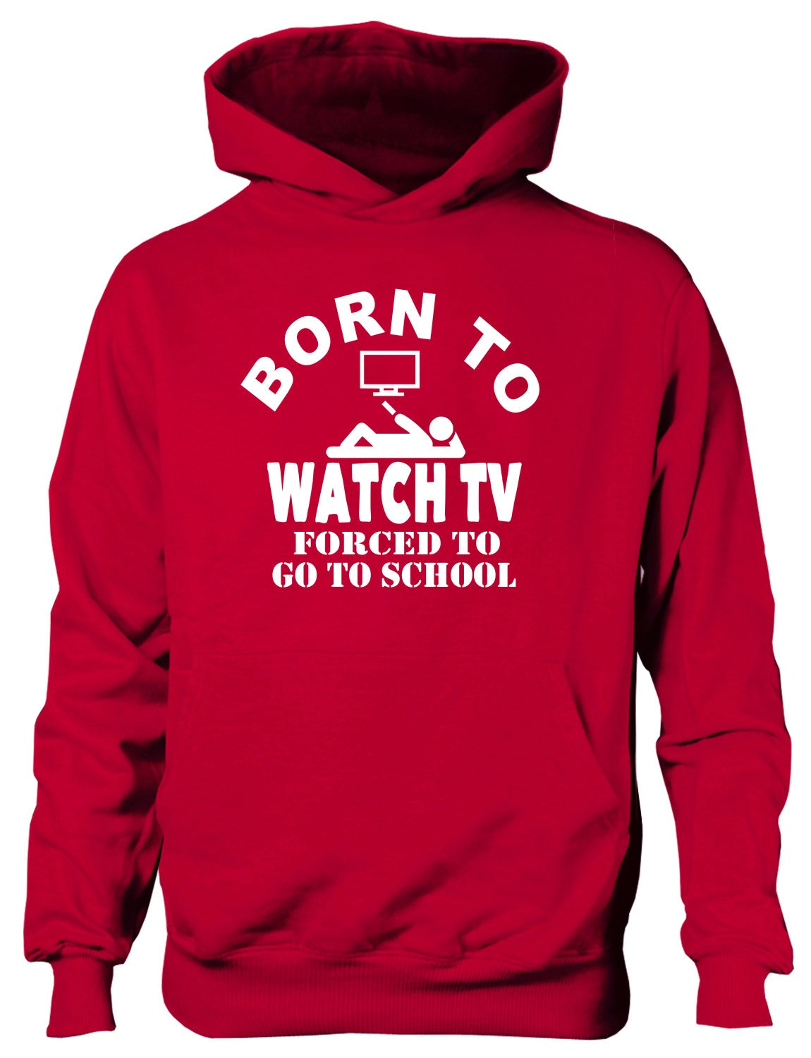 Born to Be Watch TV Television Forced to Go To School Kids Hoodie