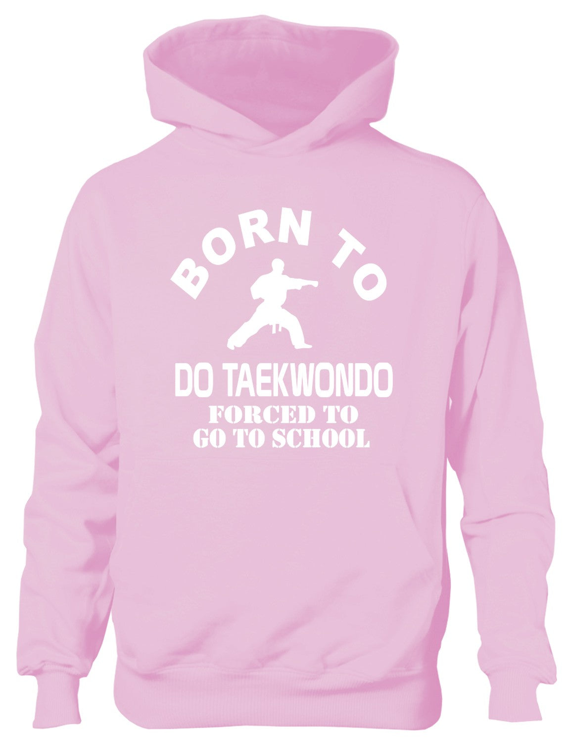 Born To Do Taekwondo Forced To Go To School Kids Hoodie