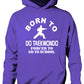Born To Do Taekwondo Forced To Go To School Kids Hoodie
