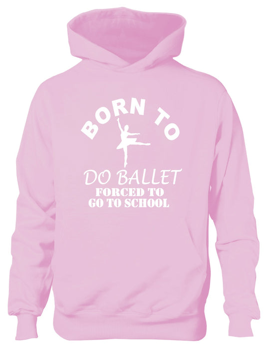 Born To Do Ballet Forced To Go To School Kids Hoodie