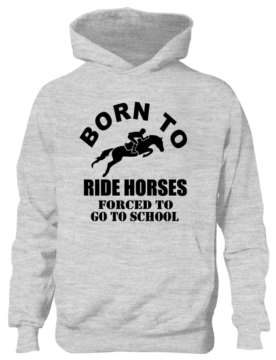 Born To Ride Horses Forced To Go To School Kids Hoodie