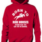 Born To Ride Horses Forced To Go To School Kids Hoodie