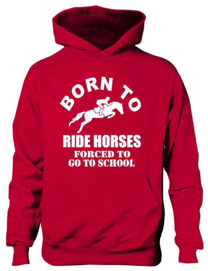 Born To Ride Horses Forced To Go To School Kids Hoodie