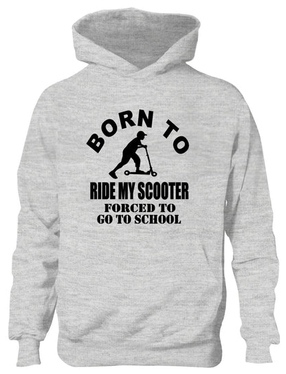 Born To Ride My Scooter Forced to Go To School Kids Hoodie