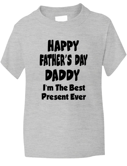 Happy Father's Day I'm The Best Present Kids T-Shirt