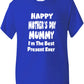 Happy Mother's Day I'm The Best Present Kids T-Shirt