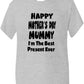Happy Mother's Day I'm The Best Present Kids T-Shirt