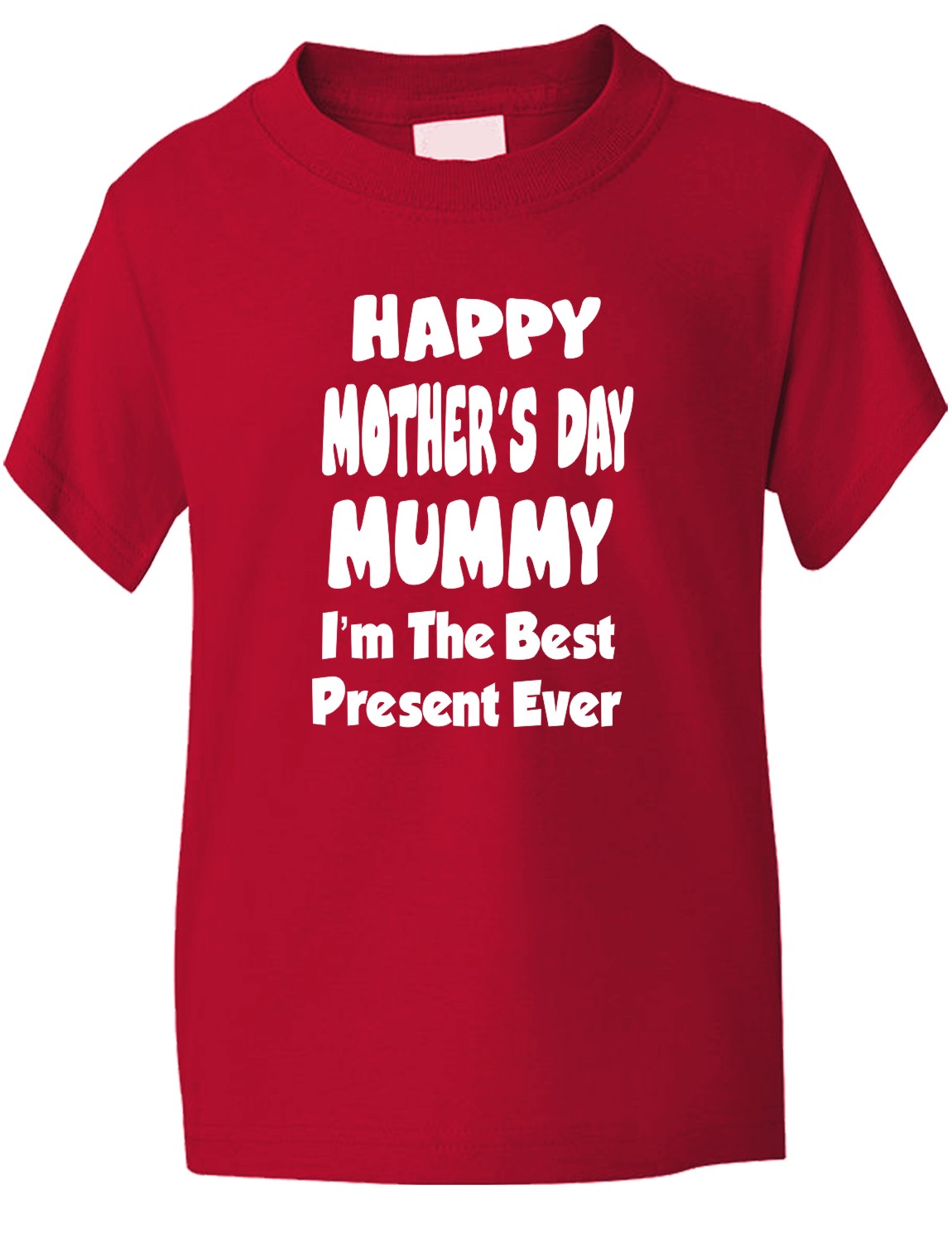 Happy Mother's Day I'm The Best Present Kids T-Shirt