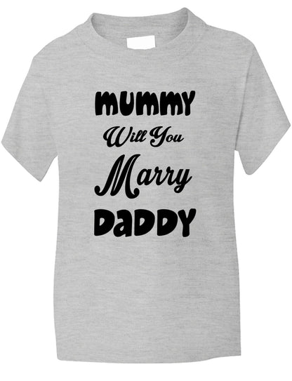 Mummy Will You Marry Daddy Kids T-Shirt