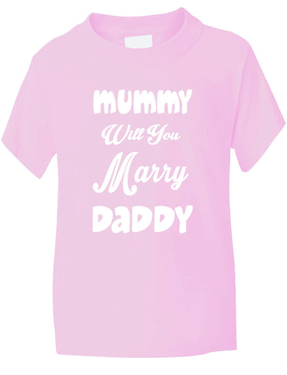 Mummy Will You Marry Daddy Kids T-Shirt