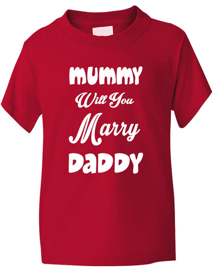 Mummy Will You Marry Daddy Kids T-Shirt