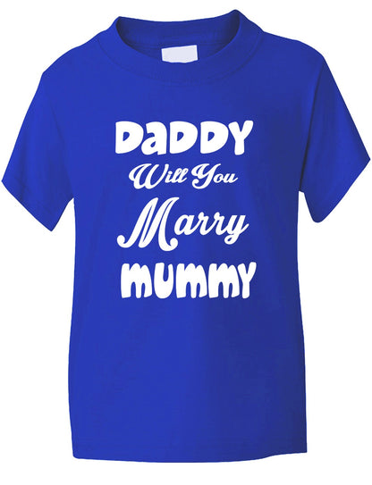 Daddy Will You Marry Mummy Kids T-Shirt