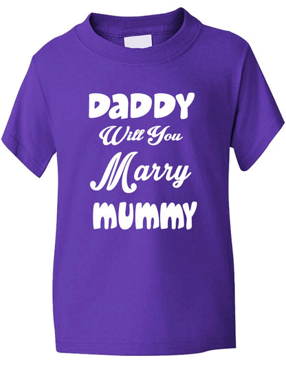 Daddy Will You Marry Mummy Kids T-Shirt