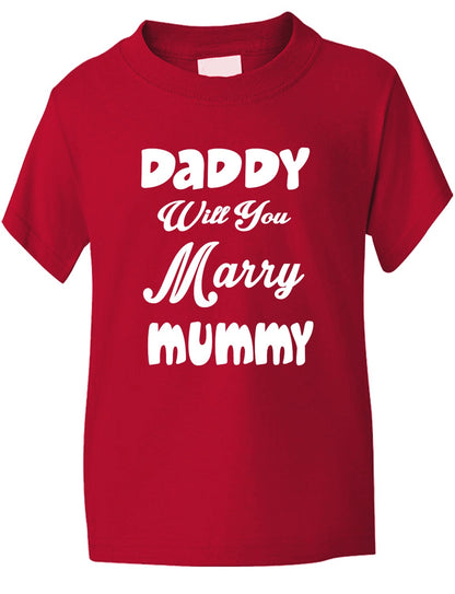 Daddy Will You Marry Mummy Kids T-Shirt
