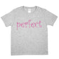 Perfect Fun Present For Birthday Girls T-shirt