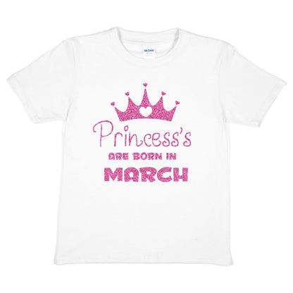Birthday Girls T-shirt Princess's Are Born In March T-Shirt
