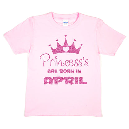 Princess's Born In April Birthday Girls T-Shirt