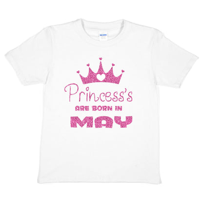 Princess's Are Born In May Birthday Girls T-Shirt