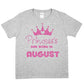 Birthday Girls T-shirt Princess's Are Born In August T-Shirt
