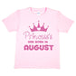 Birthday Girls T-shirt Princess's Are Born In August T-Shirt