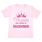 Princess's Born In December Birthday Girls T-Shirt