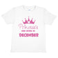 Princess's Born In December Birthday Girls T-Shirt