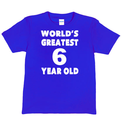 Worlds Greatest 6 Year Old 6th Birthday T-shirt Happy Birthday Tee Age 6 Gift
