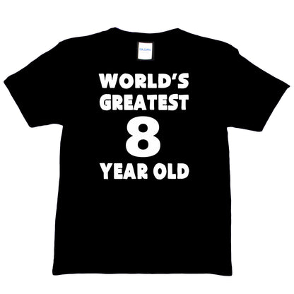Worlds Greatest 8 Year Old 8th Birthday T-shirt Happy Birthday Tee Age 8 Gift