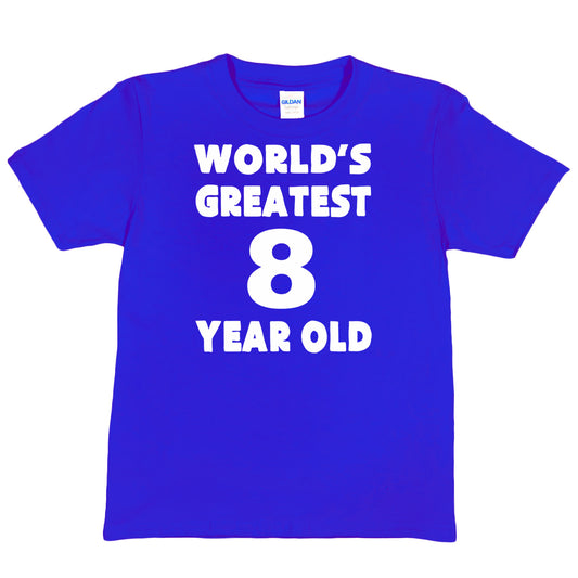 Worlds Greatest 8 Year Old 8th Birthday T-shirt Happy Birthday Tee Age 8 Gift