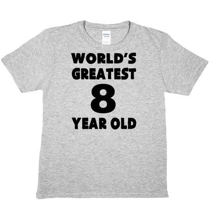 Worlds Greatest 8 Year Old 8th Birthday T-shirt Happy Birthday Tee Age 8 Gift