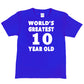 Worlds Greatest 10 Year Old 10th Birthday T-shirt Happy Birthday Tee Age 10