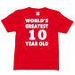 Worlds Greatest 10 Year Old 10th Birthday T-shirt Happy Birthday Tee Age 10