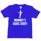 Mommy's Dance Buddy T-Shirt