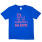 I'm Going To Be A Big Sister New Baby Birthday T-Shirt