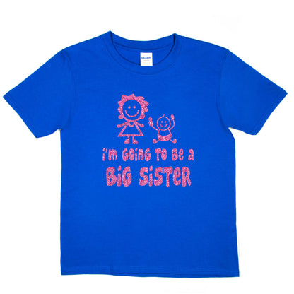 I'm Going To Be A Big Sister New Baby Birthday T-Shirt