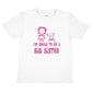 I'm Going To Be A Big Sister New Baby Birthday T-Shirt