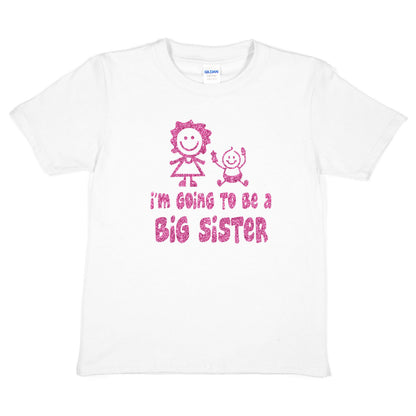 I'm Going To Be A Big Sister New Baby Birthday T-Shirt