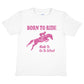 Born To Ride Horses Forced To Go To School Pony Birthday