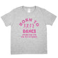 Born To Dance Forced To Go To School Disco Ballet T-Shirt