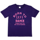 Born To Dance Forced To Go To School Disco Ballet T-Shirt