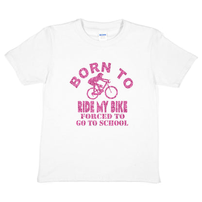 Born To Ride My Bike Forced To Go To School Cycling T-Shirt