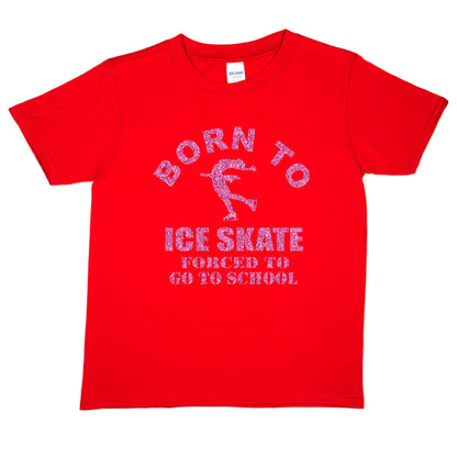 Born To Ice Skate  Forced To Go To School Girls  Kids T-Shirt