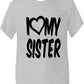 I Love My Sister T-Shirt