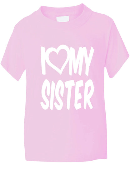 I Love My Sister T-Shirt