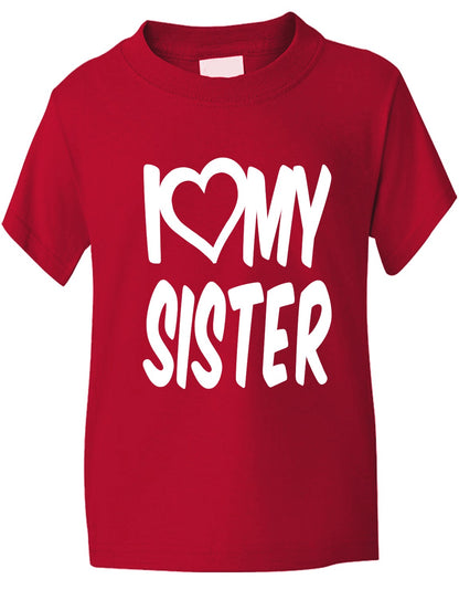 I Love My Sister T-Shirt