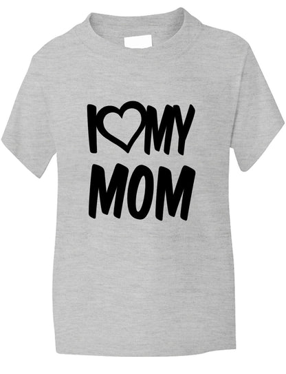 I love My Mom T-Shirt