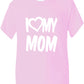 I love My Mom T-Shirt